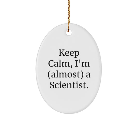 Funny Scientist Gift for Christmas - Oval Ornament 'Keep Calm, I'm (almost) A Scientist.' - Image 1