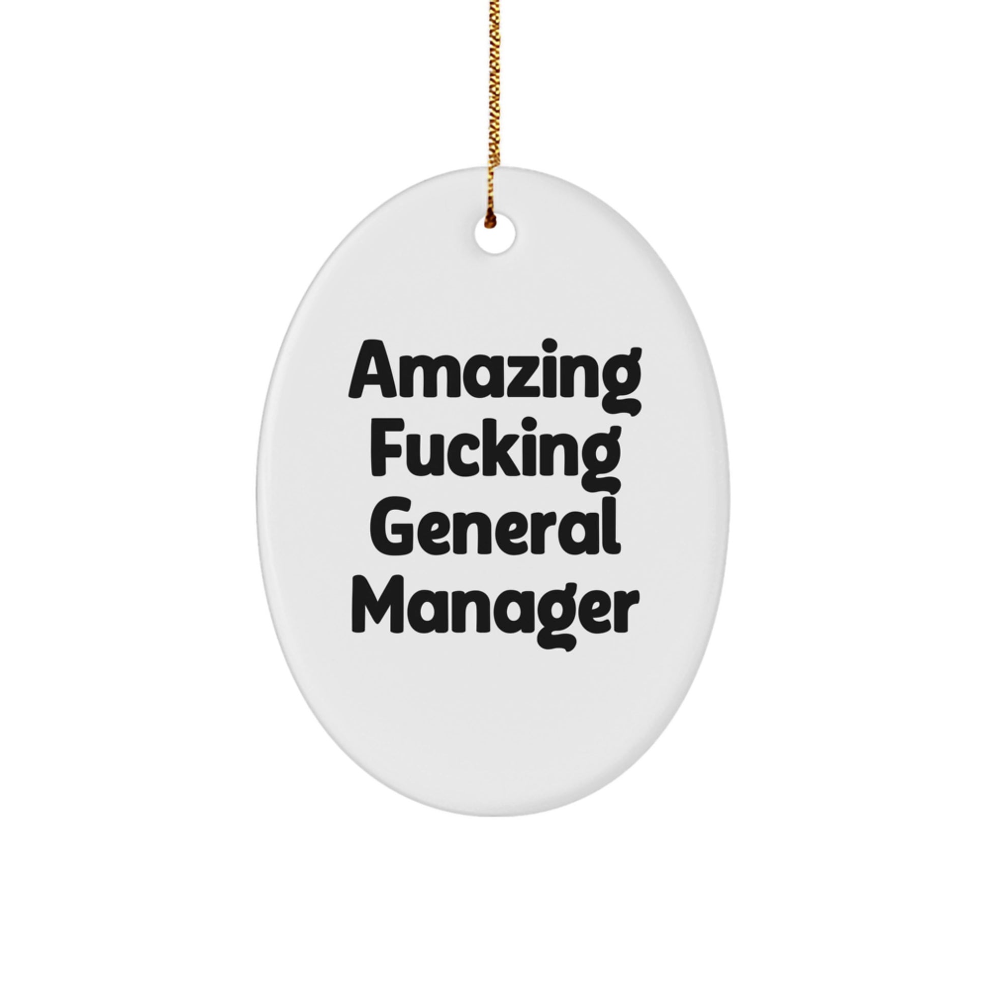 Funny General Manager Gifts from Friends, Christmas Unique Oval Ornament for Amazing 'F--king General Manager' Lover, Gift for General Manager - Image 1