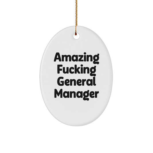 Funny General Manager Gifts from Friends, Christmas Unique Oval Ornament for Amazing 'F--king General Manager' Lover, Gift for General Manager - Image 1