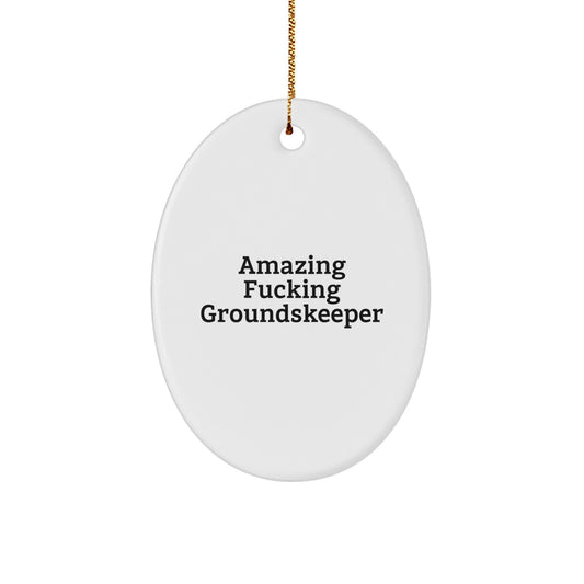 Funny groundskeeper Gifts from Friends, Amazing Oval Ornament for groundskeeper, Christmas Unique Decoration - Image 1