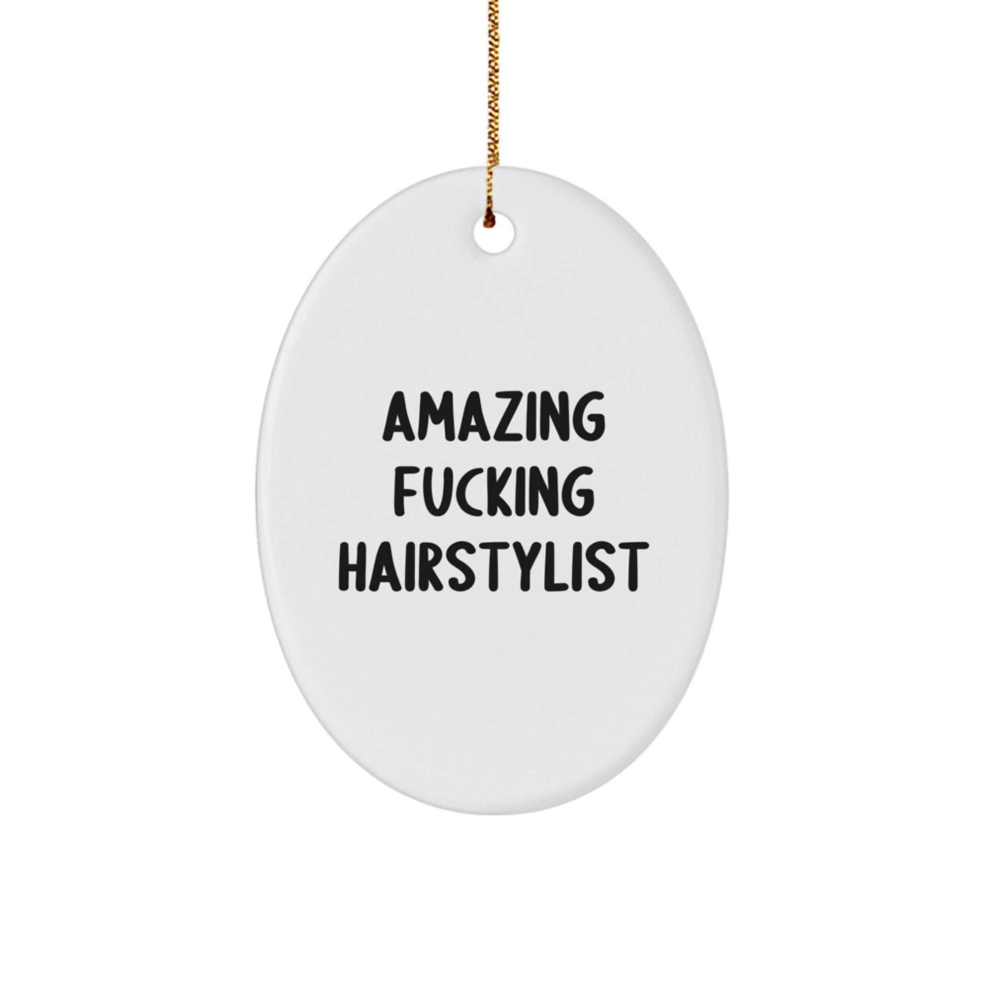 Funny Hairstylist Gifts for Men - Oval Ornament with Amazing F--king Hairstylist Quote, Gifts from Friends and Family for Hairstylist, Christmas Unique Office Decor - Image 1