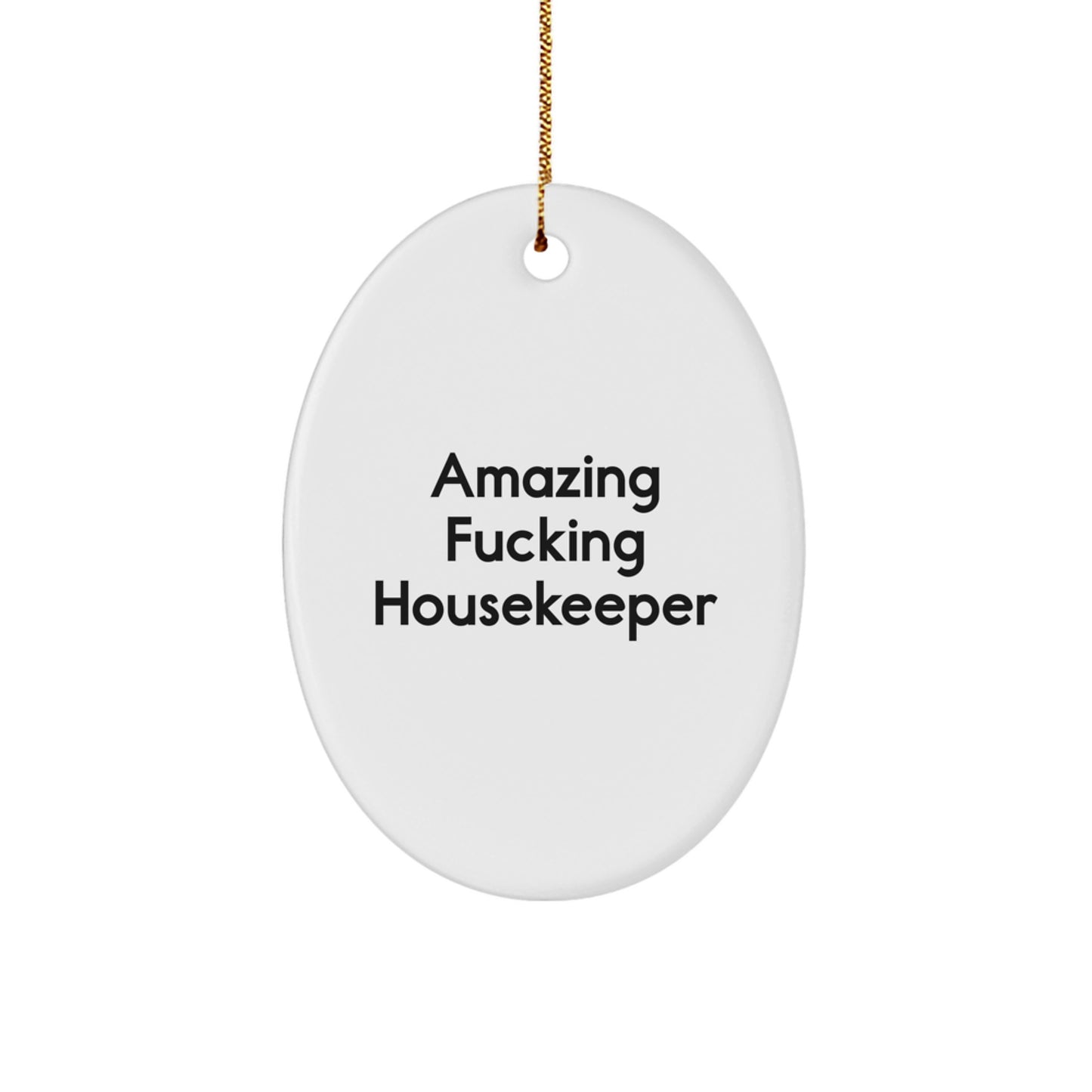 Funny Housekeeper Gifts from Men to Women - Amazing Housekeeper Oval Ornament for Christmas Unique Presents - Image 1