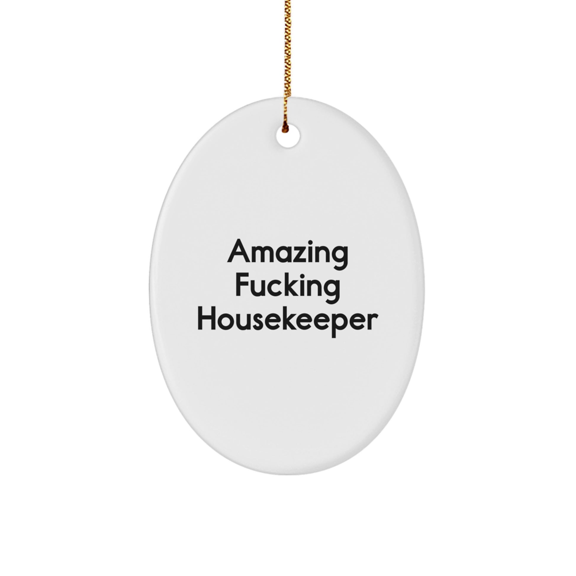 Funny Housekeeper Gifts from Men to Women - Amazing Housekeeper Oval Ornament for Christmas Unique Presents - Image 1