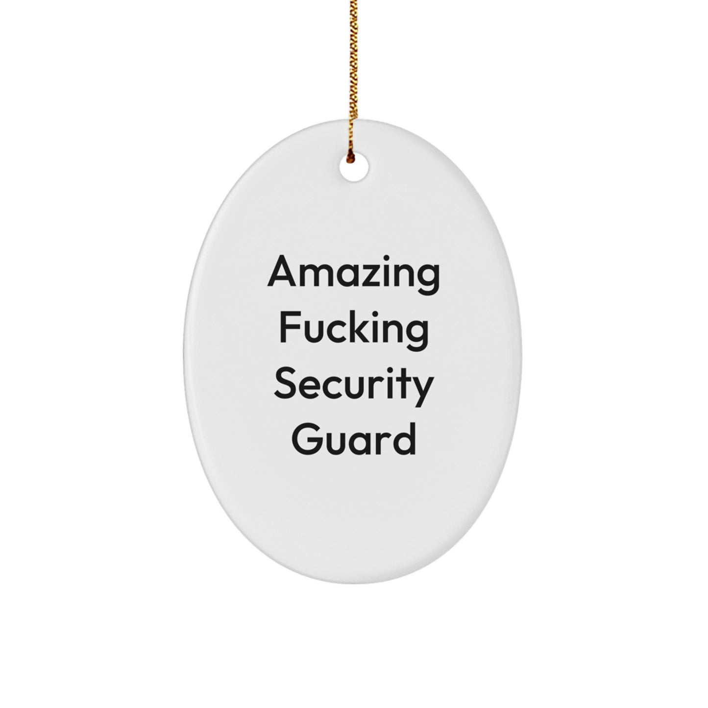 Funny Security Guard Gifts Oval Ornament for Men, Women, Coworkers, Family, Friends - 'Amazing F--king Security Guard' Christmas Unique Gifts from Men to Security Guard or Security Guard Friends - Image 1