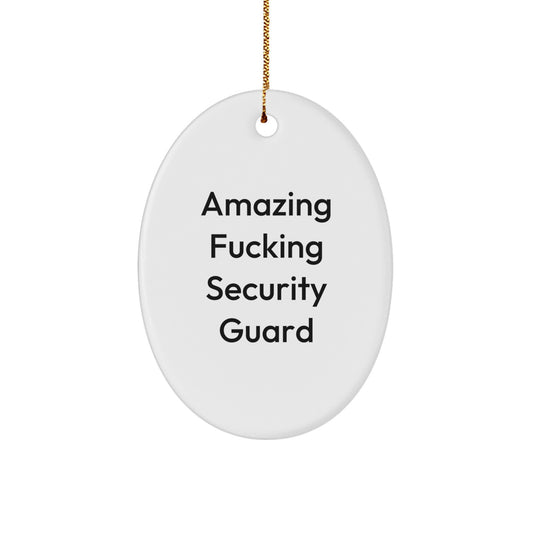 Funny Security Guard Gifts Oval Ornament for Men, Women, Coworkers, Family, Friends - 'Amazing F--king Security Guard' Christmas Unique Gifts from Men to Security Guard or Security Guard Friends - Image 1