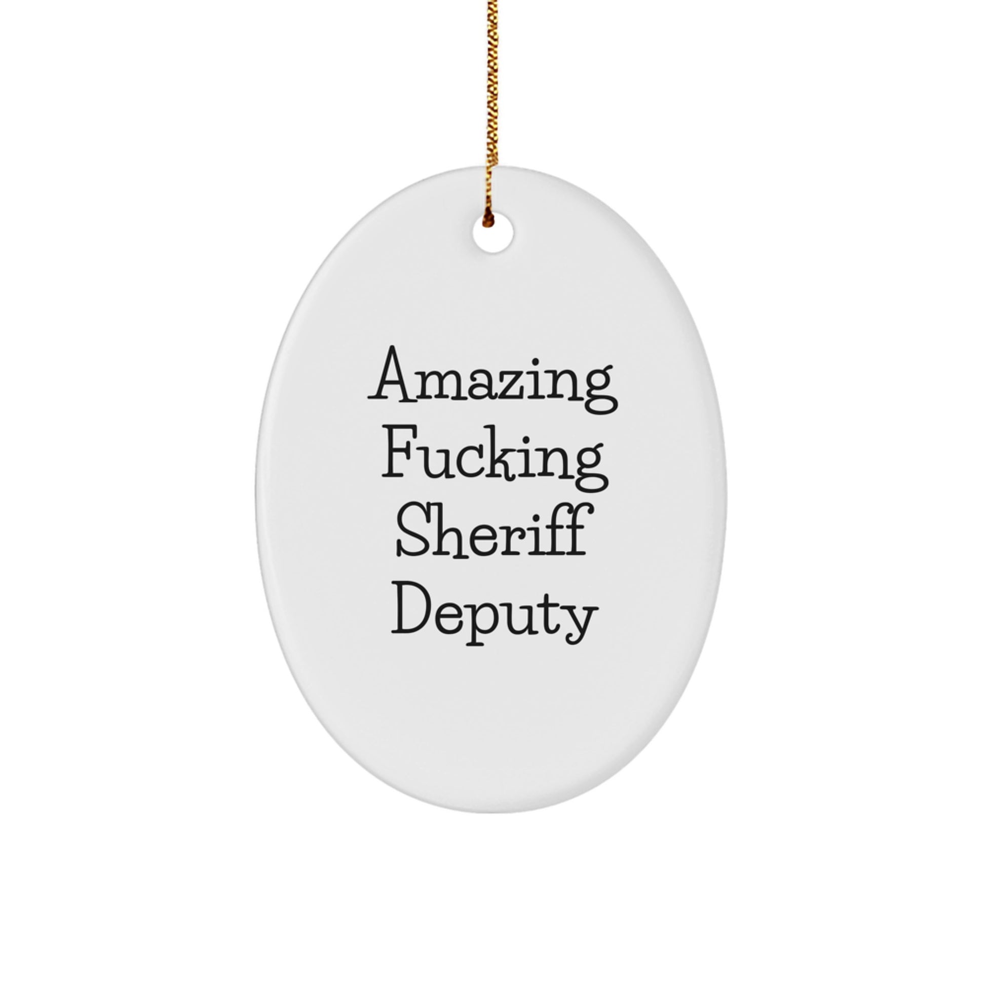 Funny Sheriff Deputy Gifts for Men - 'Amazing F--king Sheriff Deputy' Oval Ornament, Christmas Unique Decor, Sheriff Deputy Deputy Christmas Unique Gifts from Friends, Family, Coworkers - Image 1