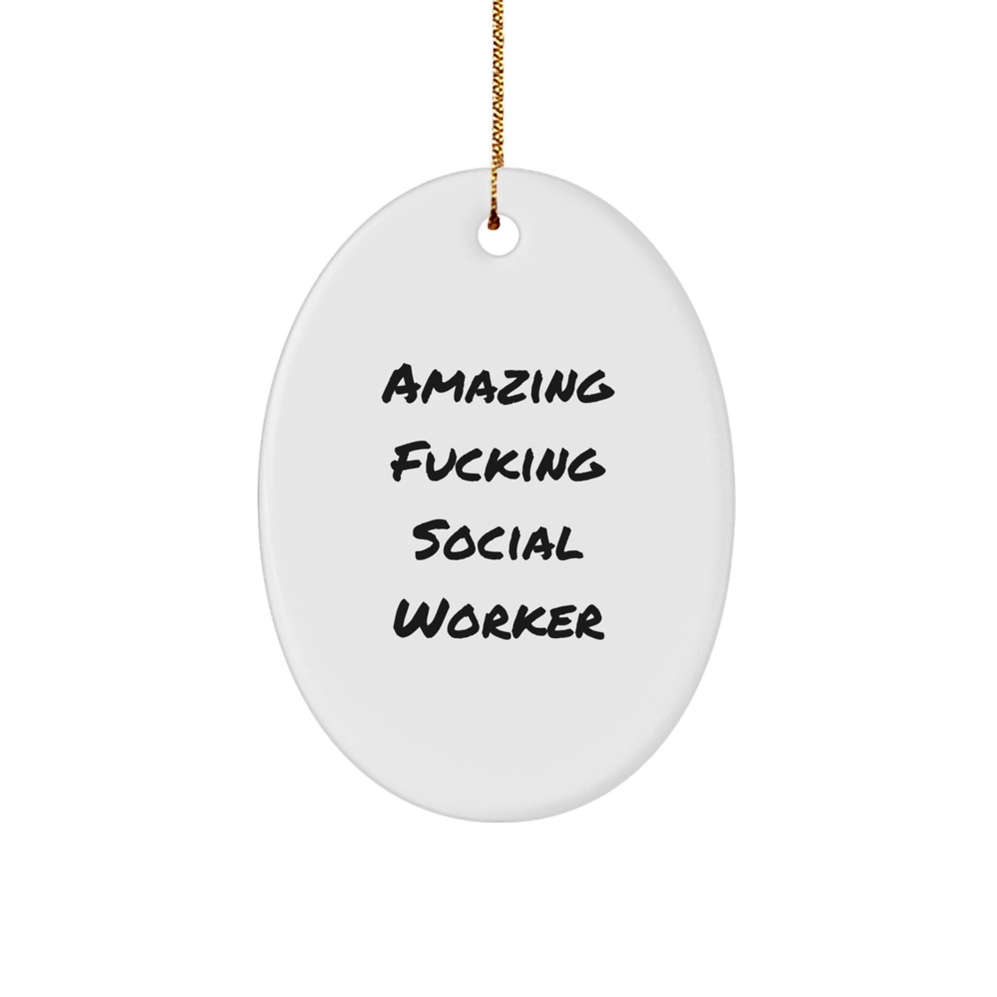 Funny Social Worker Gifts from Friends, Unique Oval Ornaments for Social Worker Christmas Unique Gifts, Amazing F--king Social Worker Quotes - Image 1