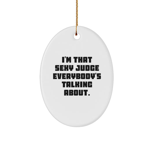 Funny Judge Oval Ornament, Gifts from Friends to Judge, Sexy Judge Christmas Unique Gifts - Image 1
