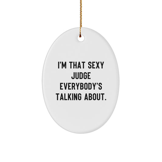 Sexy Judge Funny Christmas Oval Ornament Gifts from Friends for Judge - Image 1