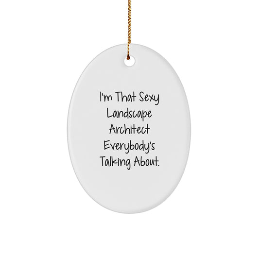 Funny Sexy Landscape Architect Christmas Unique Gifts from Friends for Landscape Architect Men Oval Ornament - Image 1