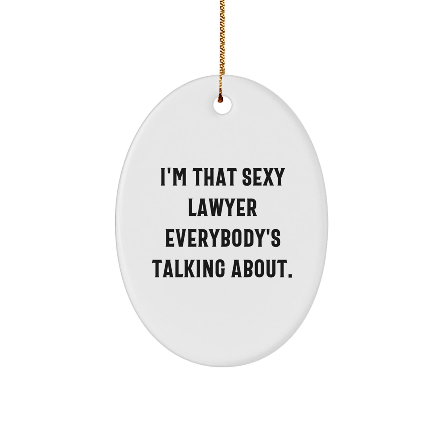 Sexy Lawyer Christmas Oval Ornament Funny Gift for Men - Lawyer Decorations Unique - Image 1