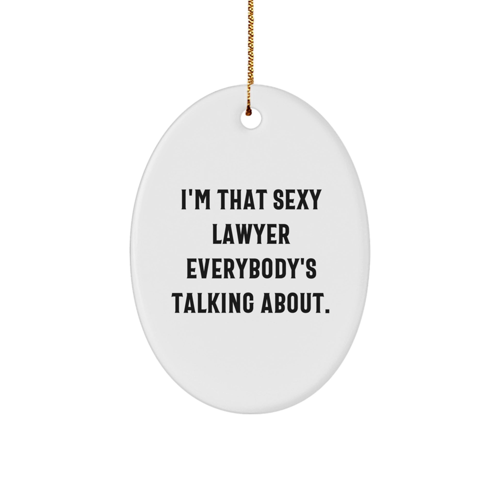 Sexy Lawyer Christmas Oval Ornament Funny Gift for Men - Lawyer Decorations Unique - Image 1