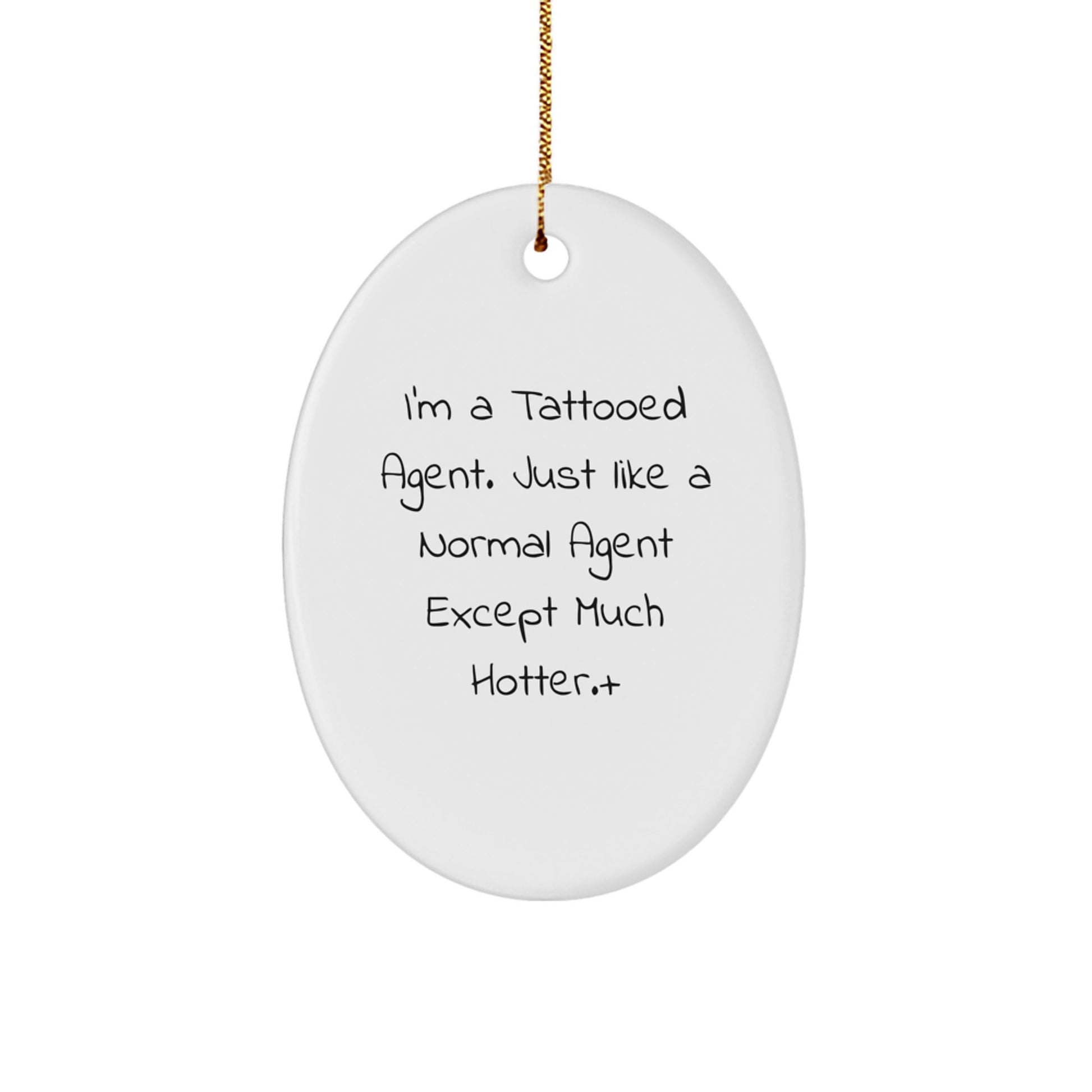 Funny Agent Gifts from Men for Agent Oval Ornament I'm A Tattooed Agent Gifts for Agent Men - Image 1