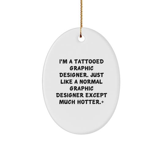 Tattooed Graphic Designer Christmas Oval Ornament Gifts from Friends, a Unique Gift Idea for Men, Women, or Coworkers, Funny Quote, Oval Ornament, Gift for Graphic Designer - Image 1