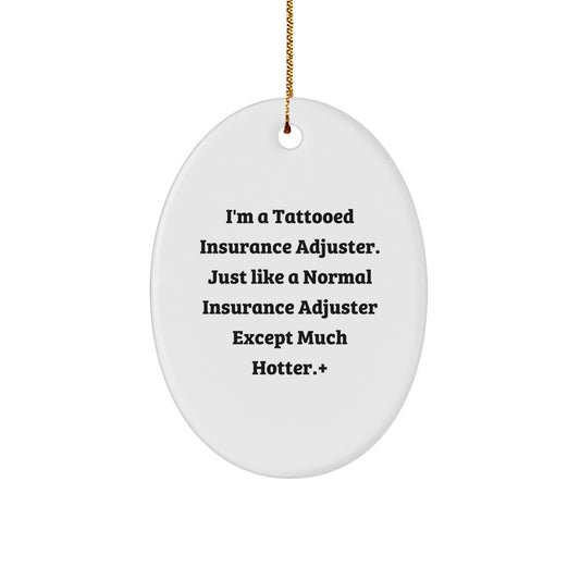Funny Insurance Adjuster Oval Ornament, Gifts from Friends for Insurance Adjuster Men, Unique Christmas Unique Gifts for Men, Oval Ornament - Image 1