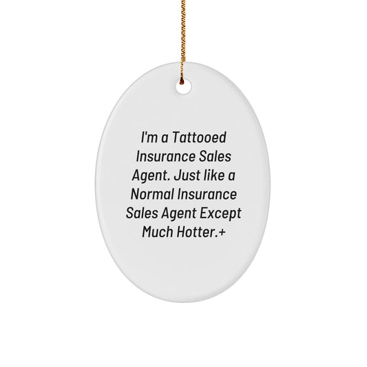 Funny Quote Insurance Sales Agent Oval Ornament Gifts for Men Friends from Family - Image 1