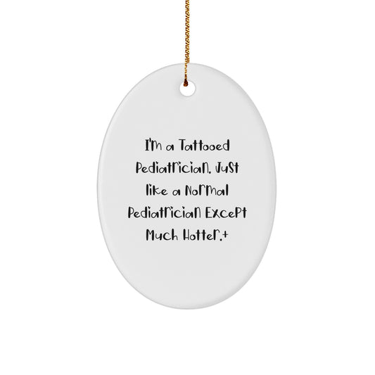 Funny Pediatrician Gifts for Men - I'm A Tattooed Pediatrician Oval Ornament with Christmas Decorations - Image 1