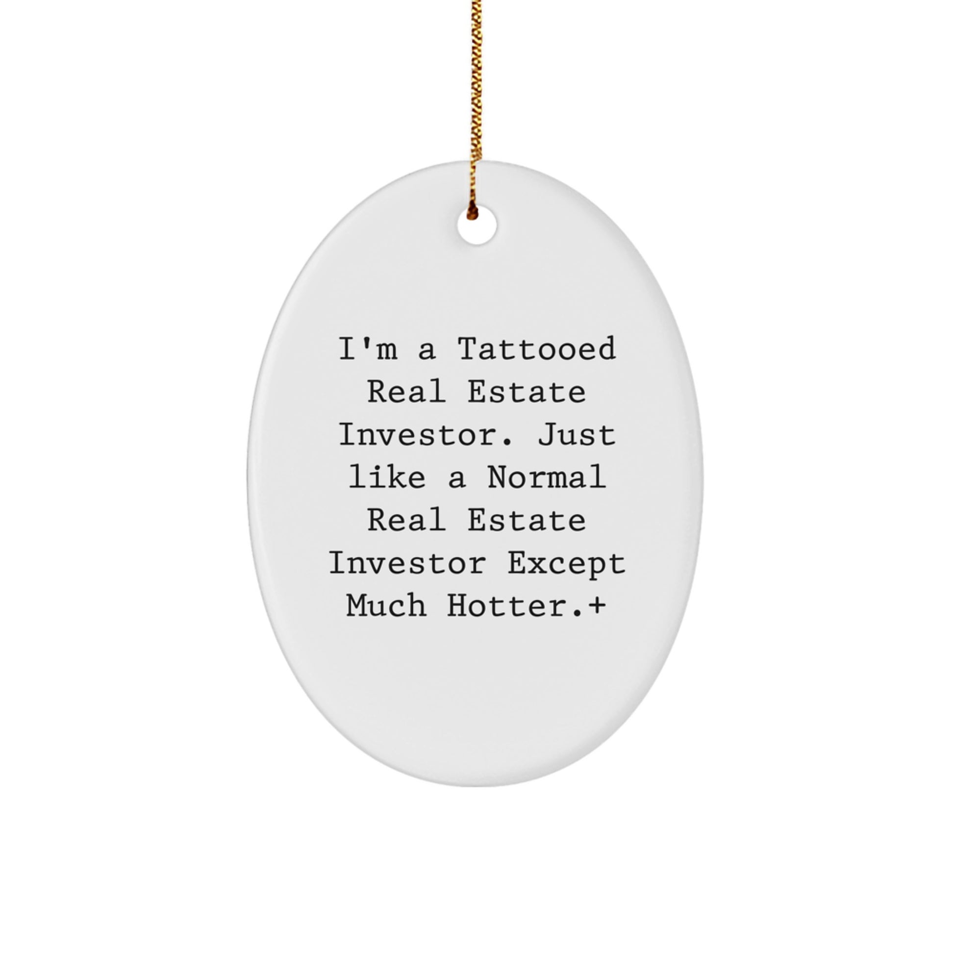Real Estate Investor Gifts for Men - Funny Christmas Oval Ornament, 'I'm a Tattooed Real Estate Investor' Quote Decor, Gifts from Friends or Family - Image 1