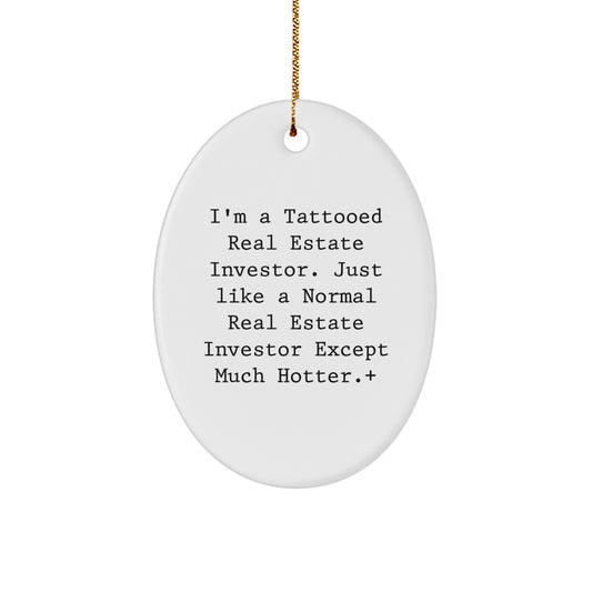 Real Estate Investor Gifts for Men - Funny Christmas Oval Ornament, 'I'm a Tattooed Real Estate Investor' Quote Decor, Gifts from Friends or Family - Image 1