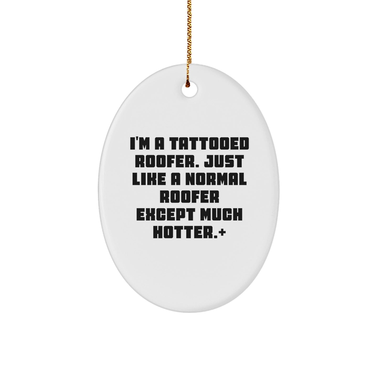 Roofer Oval Ornament, Funny Quote, Gifts from Friends for Men, Unique Christmas Decor - Image 1