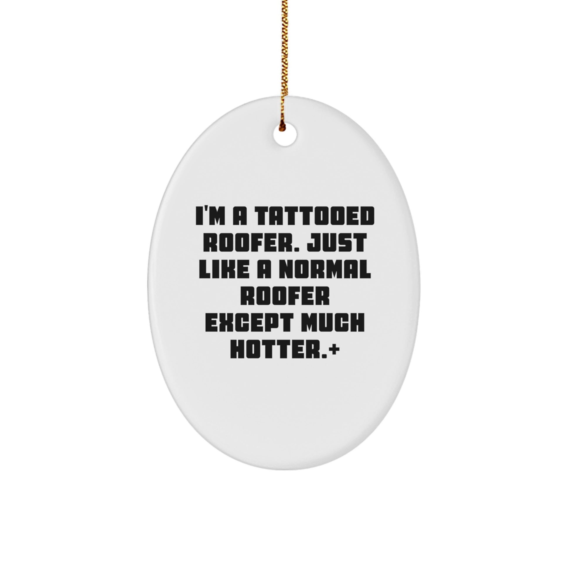 Roofer Oval Ornament, Funny Quote, Gifts from Friends for Men, Unique Christmas Decor - Image 1