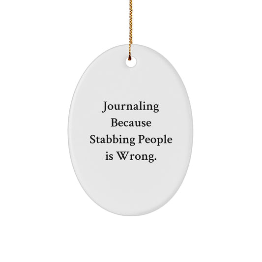Funny Journaling Oval Ornament Gifts for Journaling Lovers, Unique Gifts from Friends to Family, Humorous Christmas Unique Gifts - Image 1