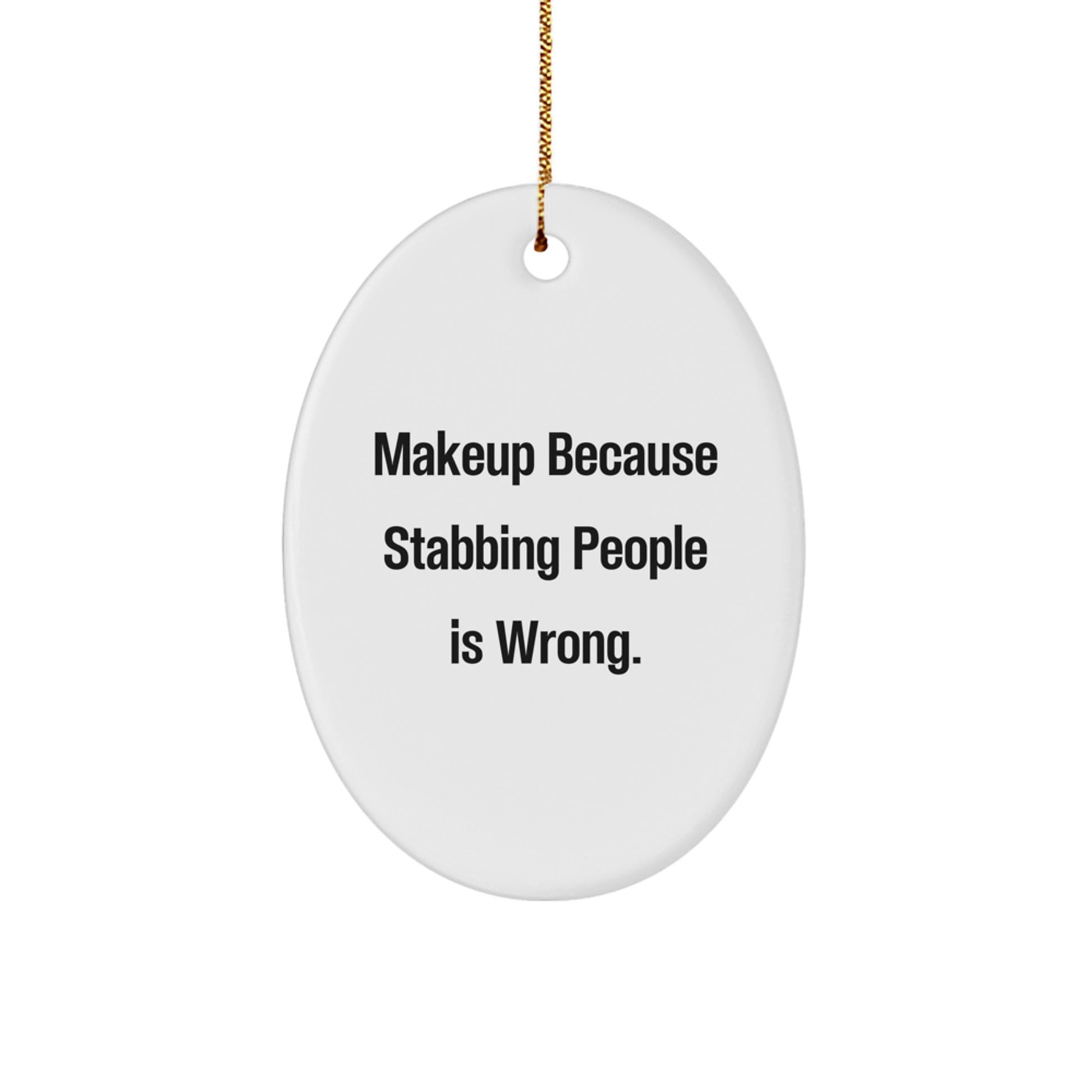 Funny Makeup Oval Ornament Gifts from Friends for Makeup Lovers on Christmas Unique - Image 1