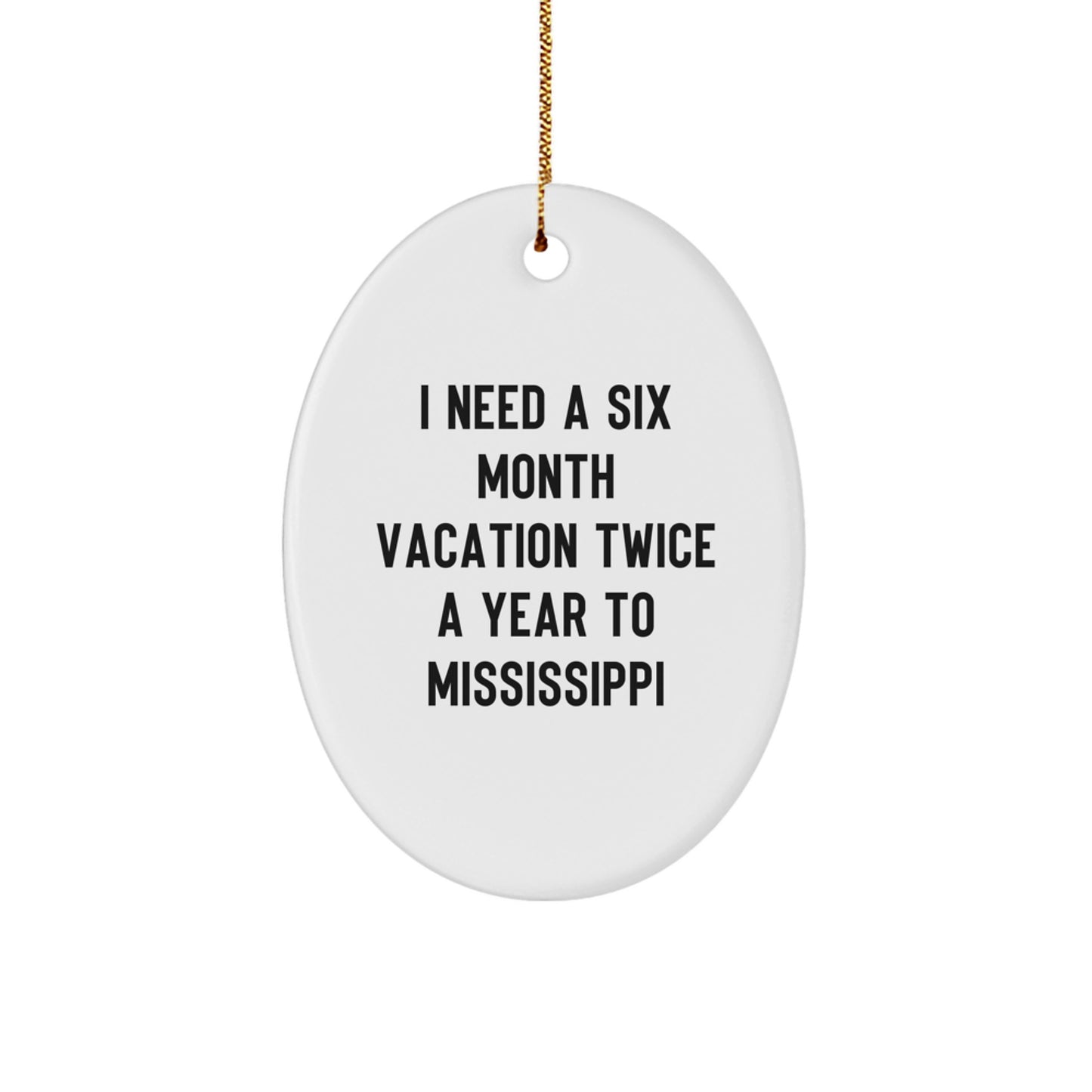 Mississippi Vacation Inspiration Funny Oval Ornament Gifts from Men to Friends, White Oval Shaped Decoration for Home with Christmas Quote, Unique Mississippi Gifts for Coasters and Tabletops - Image 1