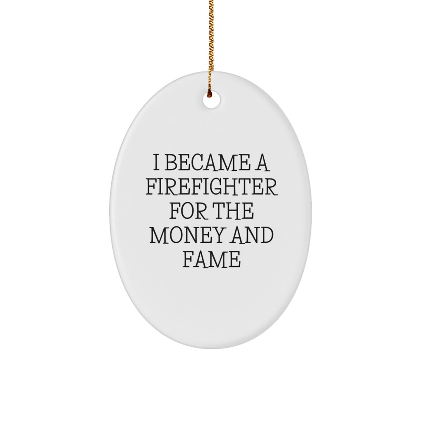 Firefighter Humor Oval Ornament Gifts from Men to Firefighters for Christmas - Image 1