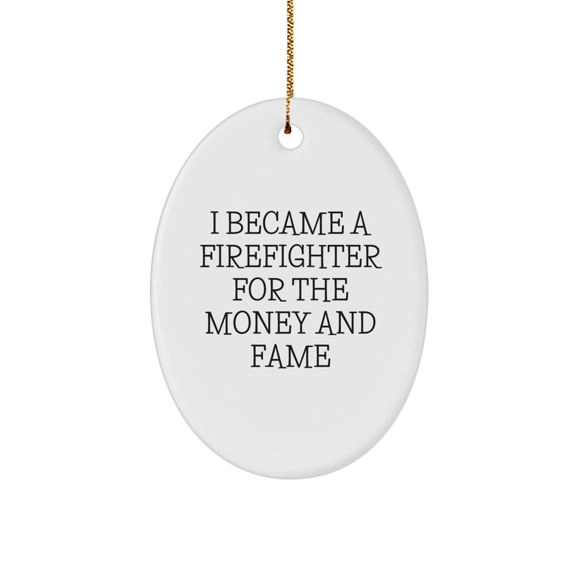 Firefighter Humor Oval Ornament Gifts from Men to Firefighters for Christmas - Image 1