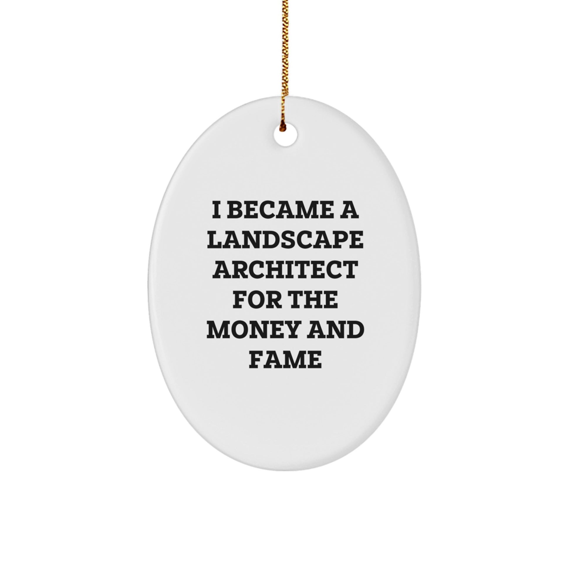 Funny Quote Landscape Architect Gifts from Friends, for Christmas Unique Oval Ornament - Image 1