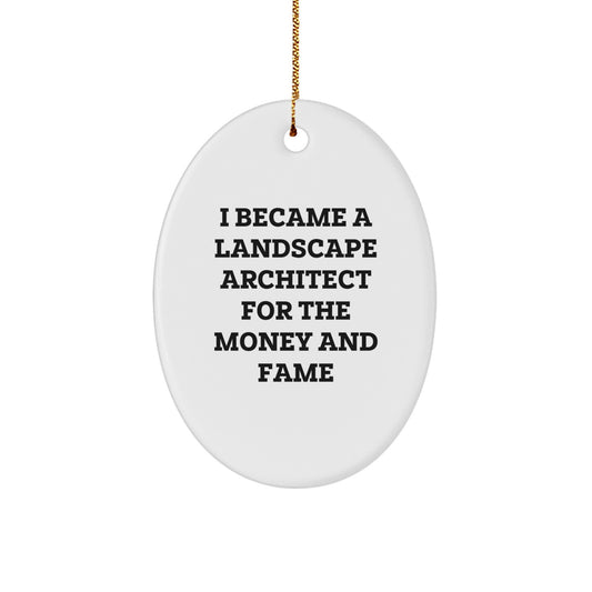 Funny Quote Landscape Architect Gifts from Friends, for Christmas Unique Oval Ornament - Image 1