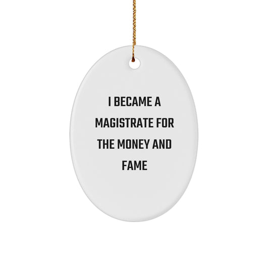 Funny Magistrate Gifts for Magistrate, Oval Ornament Humor, Christmas Unique Gifts from Friends to Magistrate - Image 1