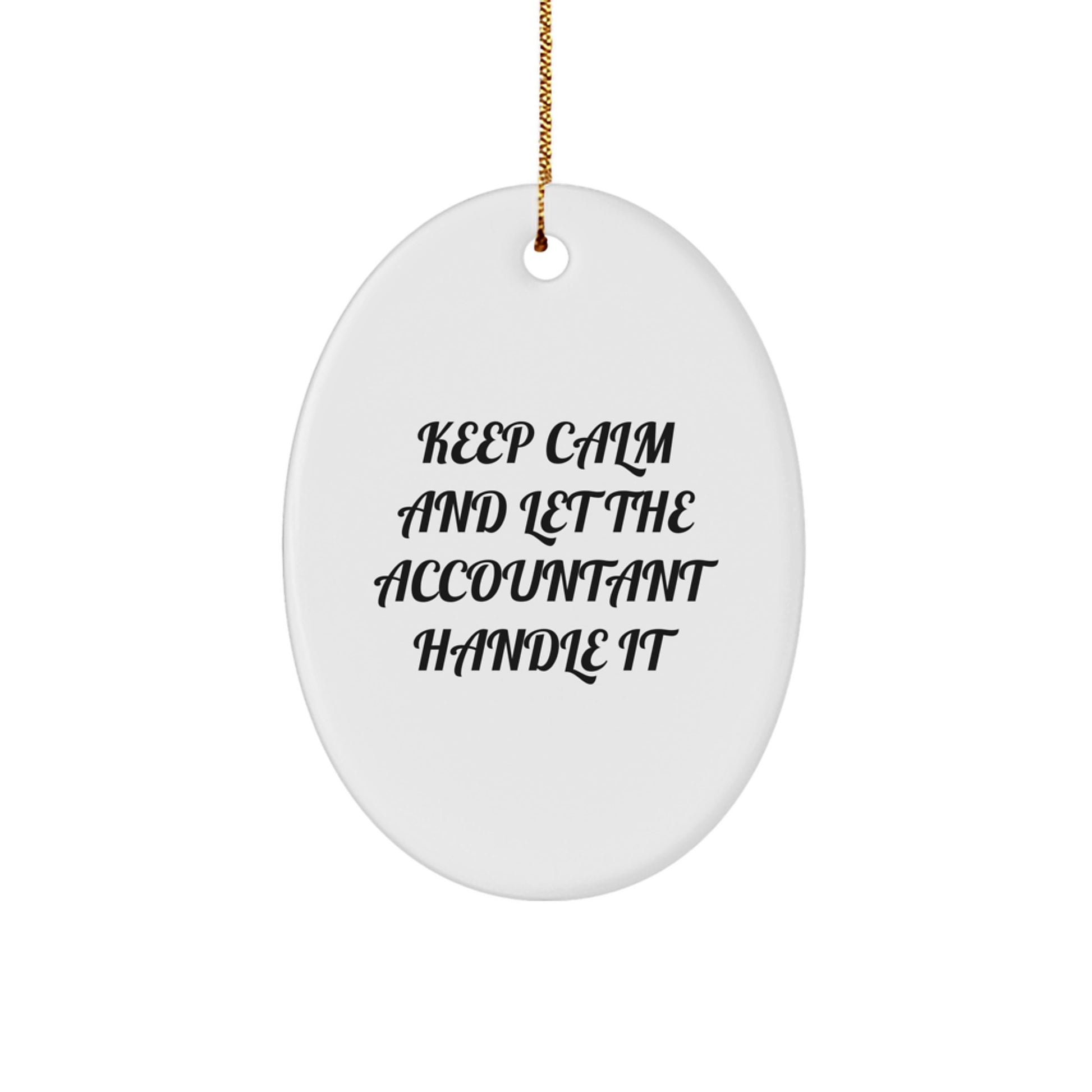 Funny Accountant Gifts, Oval Ornament Quote 'Keep Calm And Let The Accountant Handle It' Gifts from Friends to Accountant, Christmas Unique Gifts for Accountants - Image 1