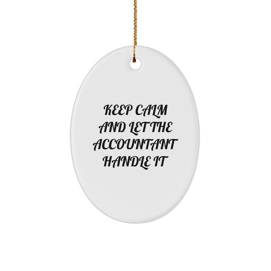 Funny Accountant Gifts, Oval Ornament Quote 'Keep Calm And Let The Accountant Handle It' Gifts from Friends to Accountant, Christmas Unique Gifts for Accountants - Image 1