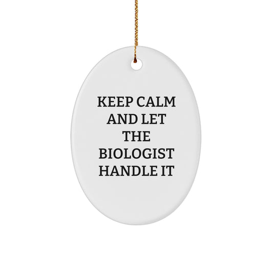 Funny Biologist Gifts for Men - Keep Calm And Let The Biologist Handle It Oval Ornament Christmas Unique Gifts from Friends - Image 1