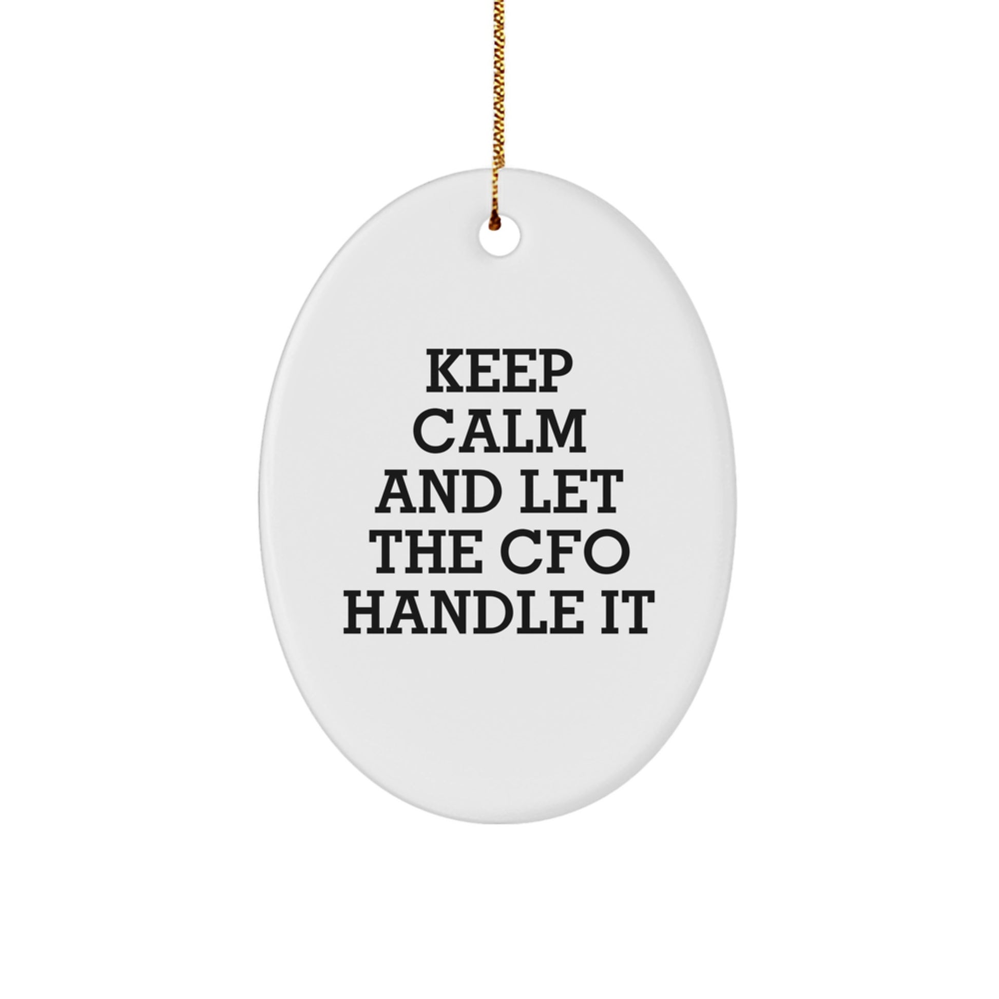 Keep Calm and Let the CFO Handle It Oval Ornament Gifts from Family to CFO for Christmas Unique Gifts - Image 1