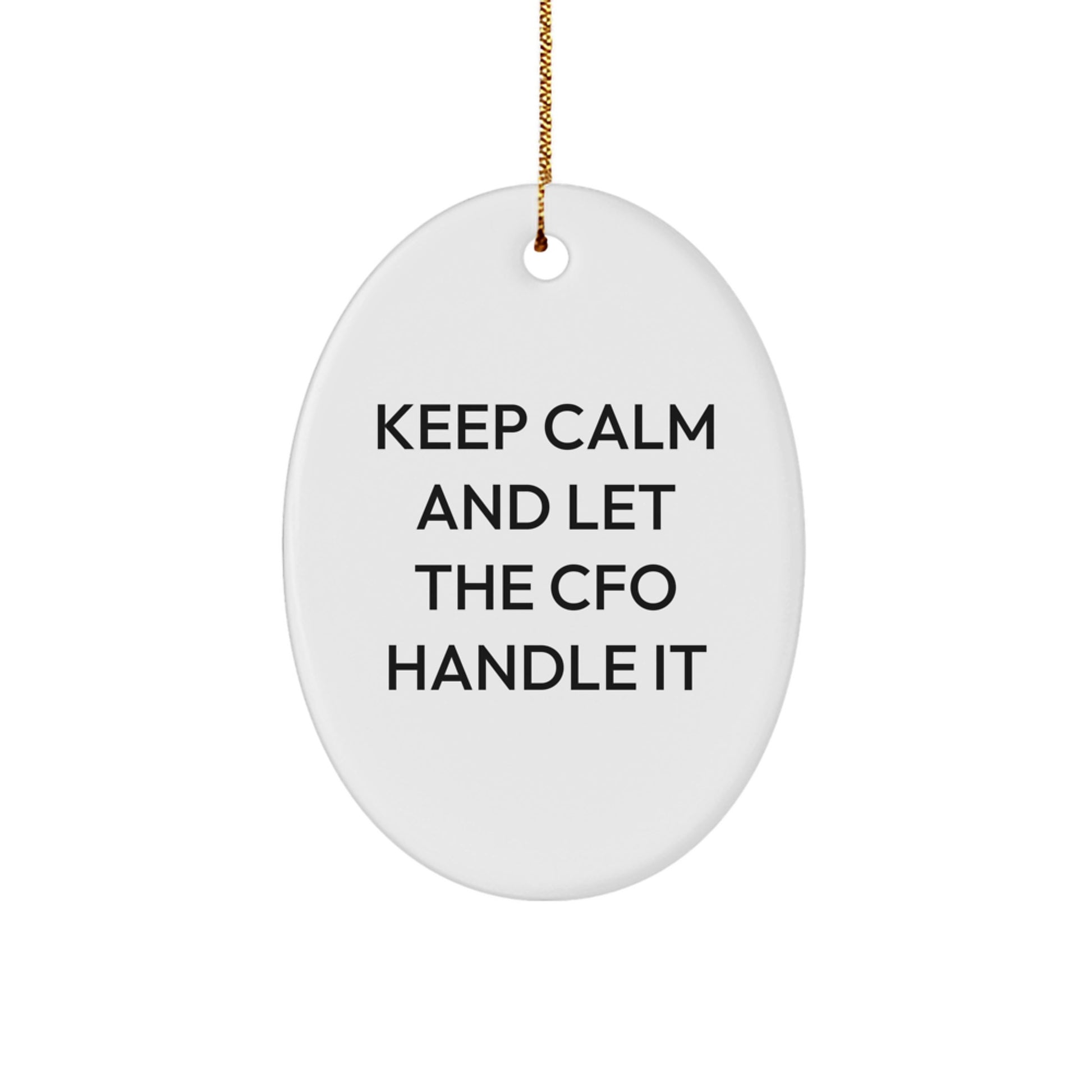 Funny CFO Oval Ornament, Keep Calm And Let The CFO Handle It Gifts for Men, Unique CFO Gifts from Friends, Family, Coworkers - Image 1