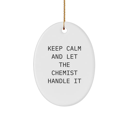 Funny Chemist Oval Ornament Gifts from Friends to Keep Calm and Let the Chemist Handle It - Image 1