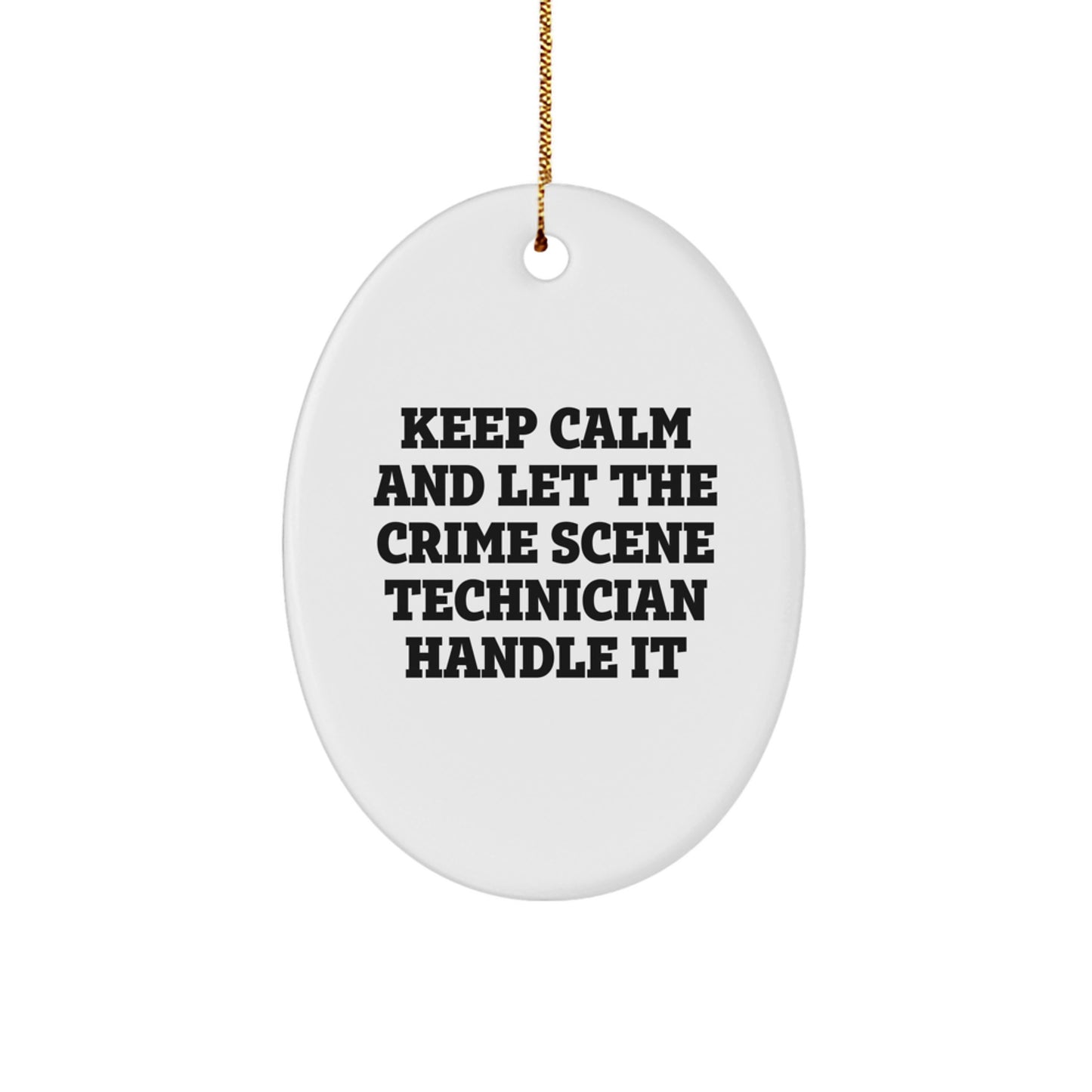 Funny Crime Scene Technician Christmas Unique Gifts from Friends for Men, Women, Coworkers - Oval Ornament Keep Calm and Let Handle It, White - Image 1