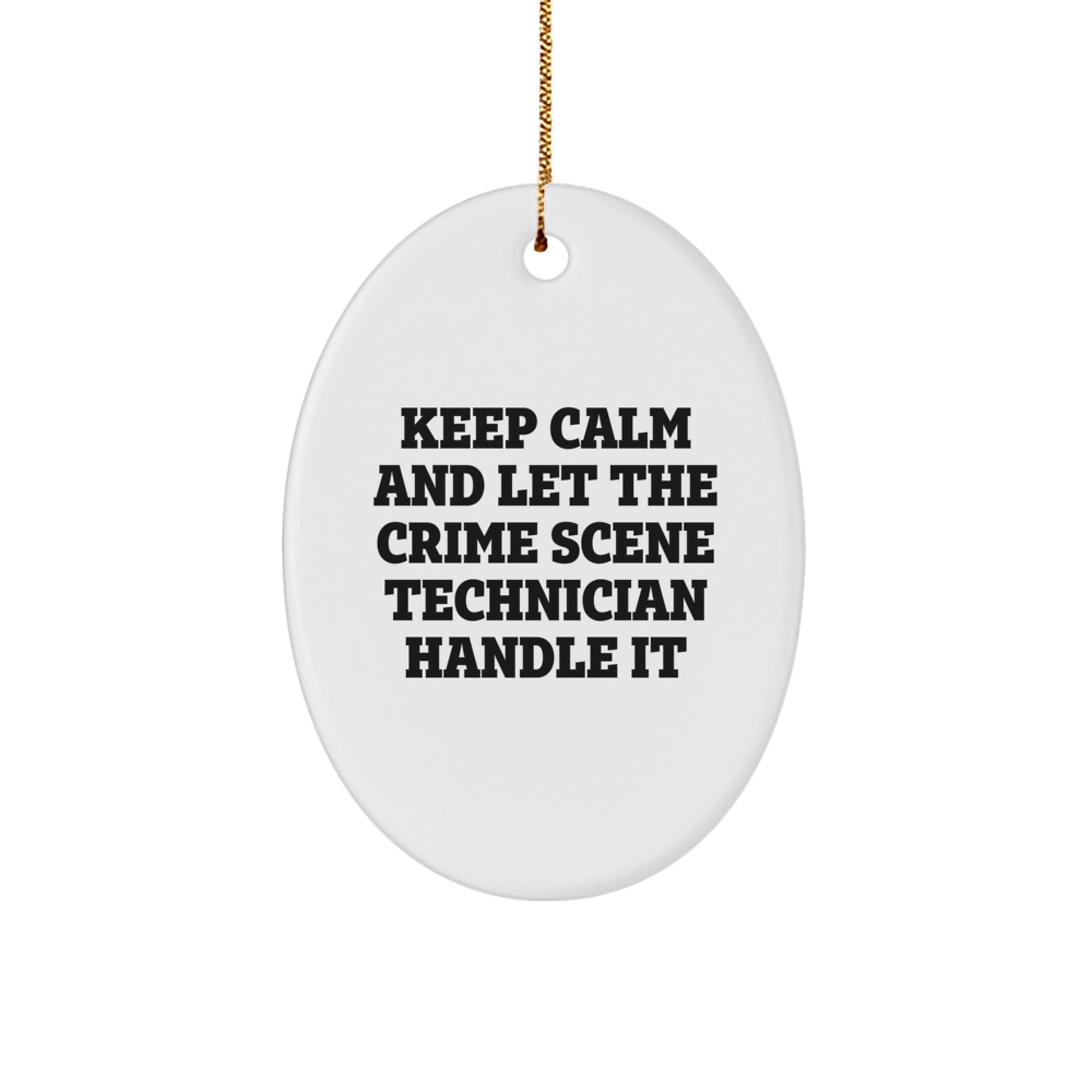 Funny Crime Scene Technician Christmas Unique Gifts from Friends for Men, Women, Coworkers - Oval Ornament Keep Calm and Let Handle It, White - Image 1