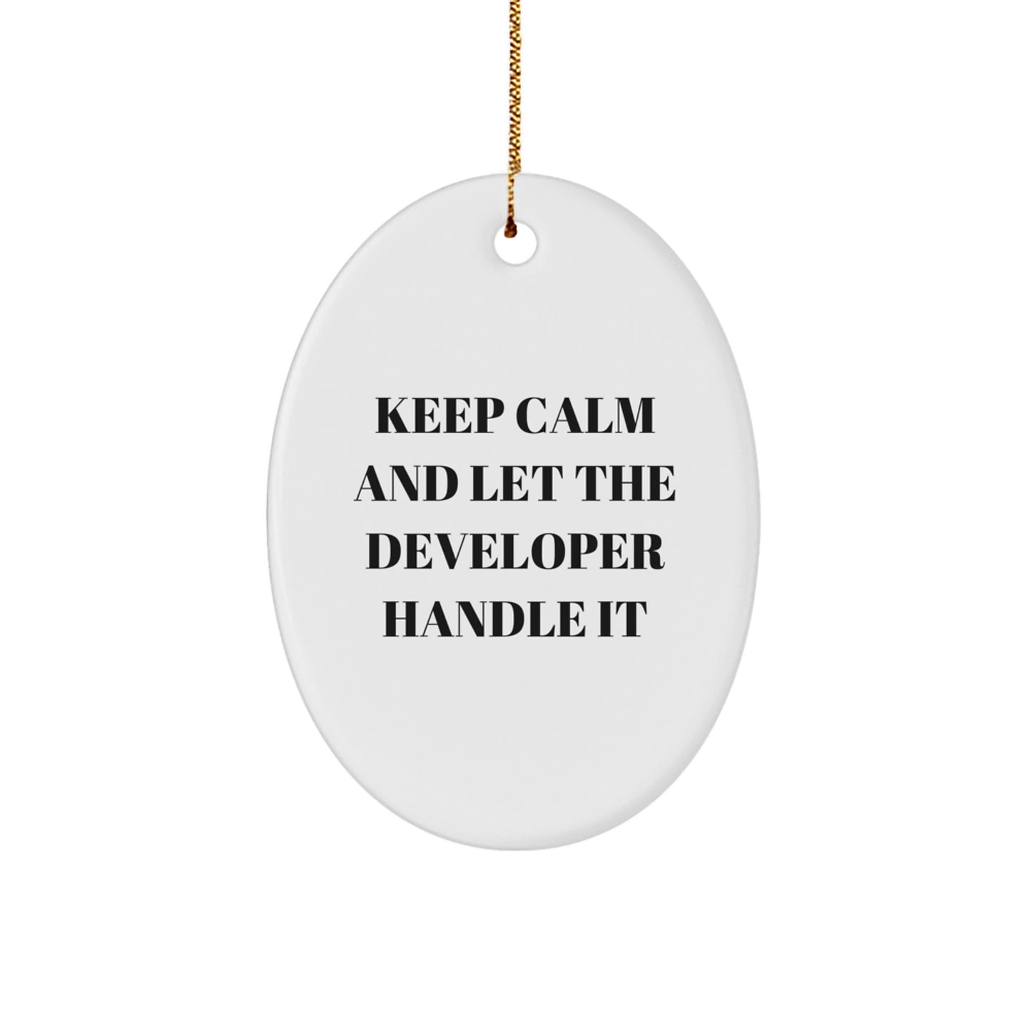 Funny Developer Gifts from Friends, Keep Calm And Let The Developer Handle It Oval Ornament, Christmas Unique Gifts for Developer - Image 1