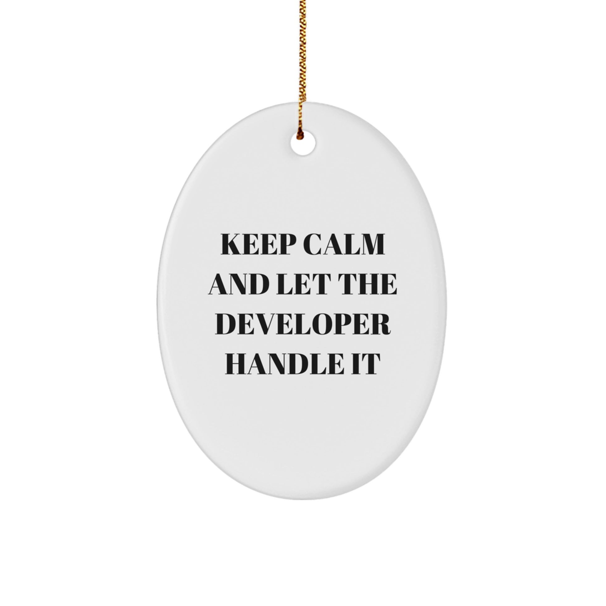 Funny Developer Gifts from Friends, Keep Calm And Let The Developer Handle It Oval Ornament, Christmas Unique Gifts for Developer - Image 1