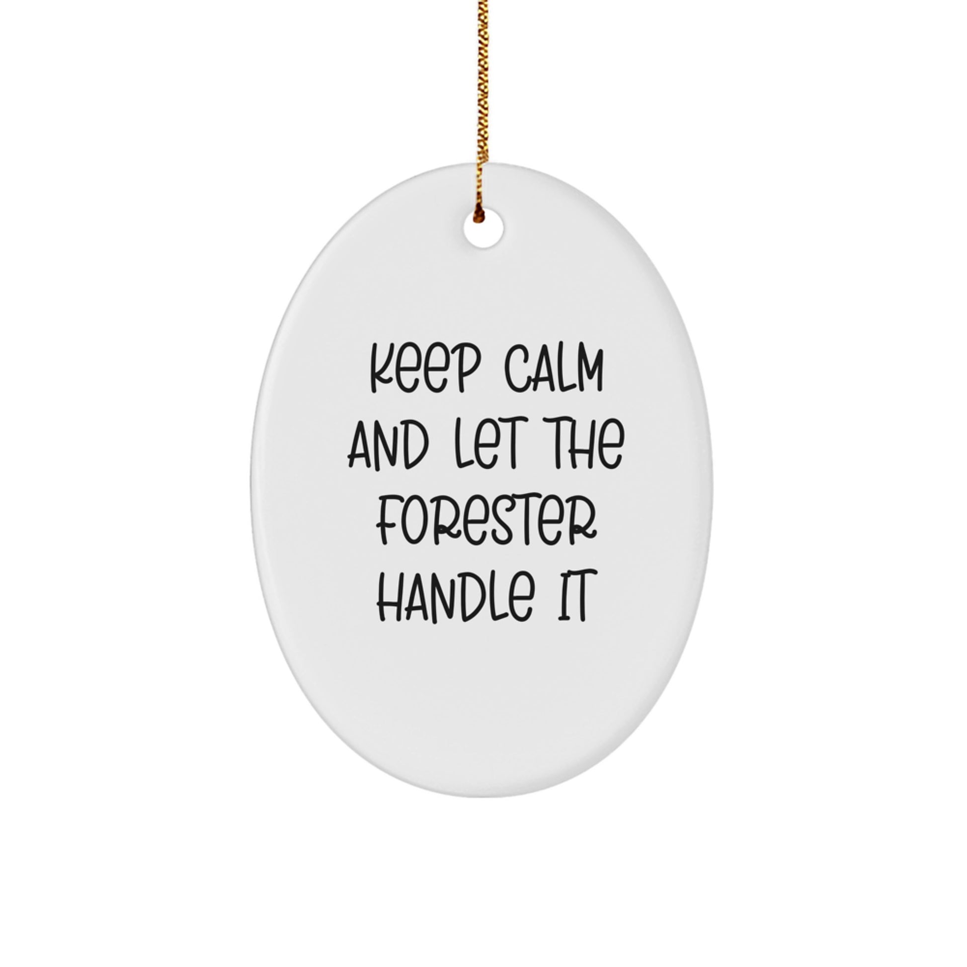 Keep Calm And Let The Forester Handle It - Funny Forester Gifts from Friends for Christmas - Image 1