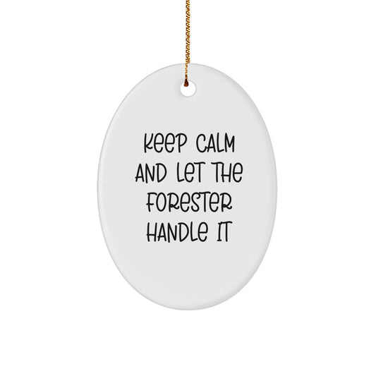 Keep Calm And Let The Forester Handle It - Funny Forester Gifts from Friends for Christmas - Image 1