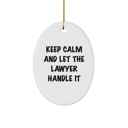 Fun Lawyer Gifts, 'Keep Calm And Let The Lawyer Handle It' Oval Ornament, Gifts from Men to Colleagues, Unique Christmas Memorable Presents for Lawyer Friends and Family - Image 1