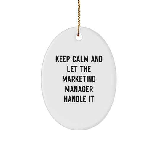 Marketing Manager Gifts from Friends, 'Keep Calm And Let The Marketing Manager Handle It' Oval Ornament for Christmas - Image 1