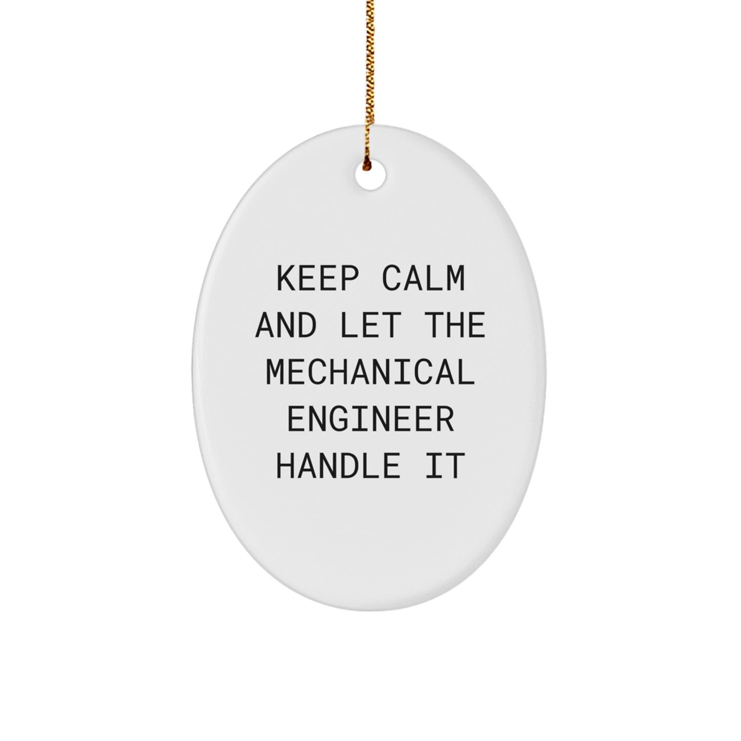 Funny Mechanical Engineer Gifts for Him, Oval Ornament, Keep Calm And Let 'It' Handle, Christmas Unique Gifts from Friends - Image 1