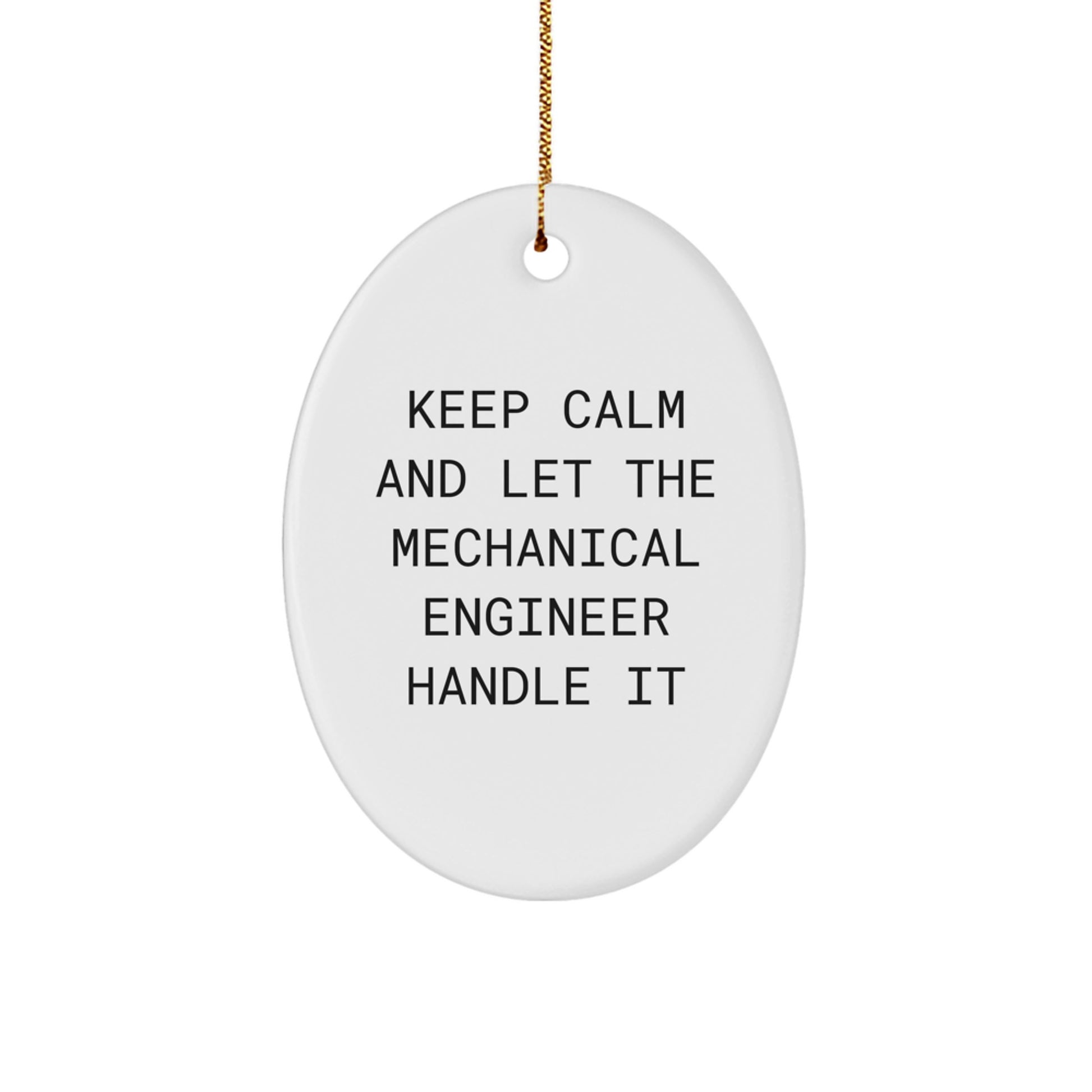 Funny Mechanical Engineer Gifts for Him, Oval Ornament, Keep Calm And Let 'It' Handle, Christmas Unique Gifts from Friends - Image 1