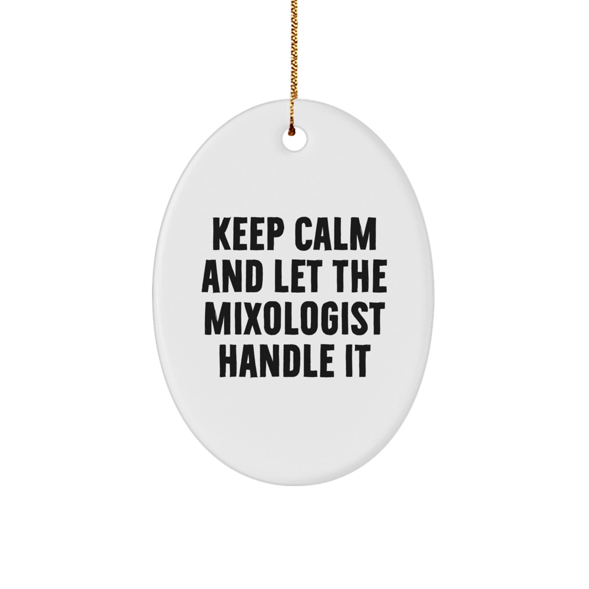 Mixologist Gifts from Friends - Oval Ornament with Funny Quote - Christmas Unique Finds - Image 1